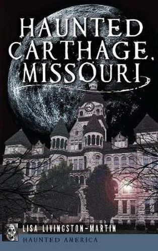 Haunted Carthage, Missouri