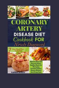 Cover image for Coronary Artery Disease Diet Cookbook For Newly Diagnosed