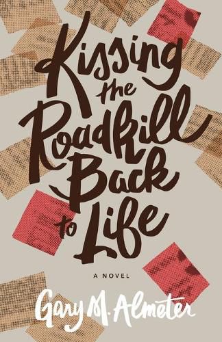 Cover image for Kissing the Roadkill Back to Life