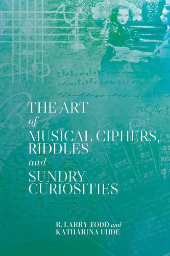 Cover image for The Art of Musical Ciphers, Riddles and Sundry Curiosities