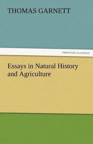 Cover image for Essays in Natural History and Agriculture