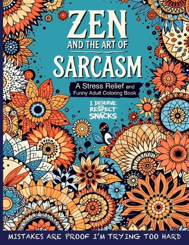 Cover image for Zen and the Art of Sarcasm. A Stress Relief and Funny Adult Coloring Book