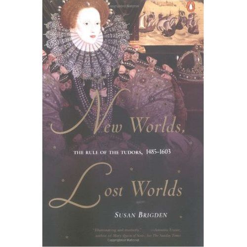 Cover image for New Worlds, Lost Worlds: The Rule of the Tudors, 1485-1603