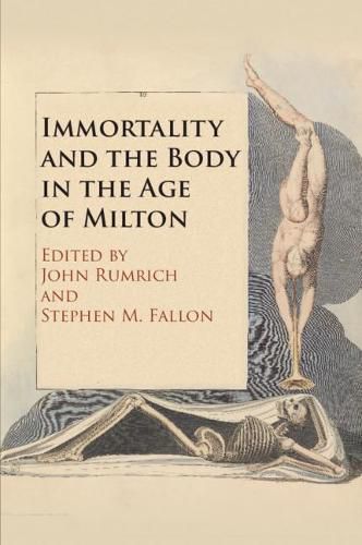 Cover image for Immortality and the Body in the Age of Milton