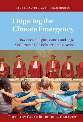 Cover image for Litigating the Climate Emergency: How Human Rights, Courts, and Legal Mobilization Can Bolster Climate Action