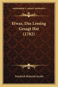 Cover image for Etwas, Das Lessing Gesagt Hat (1782)