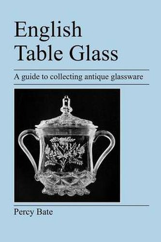 Cover image for English Table Glass: A Guide to Collecting Antique Glassware