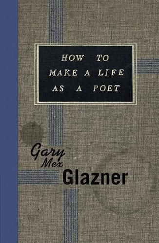 Cover image for How to Make a Life as a Poet