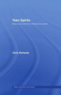 Cover image for Teen Spirits: Music and Identity in Media Education