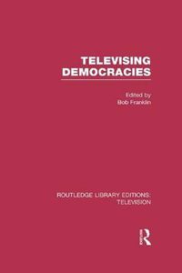 Cover image for Televising Democracies