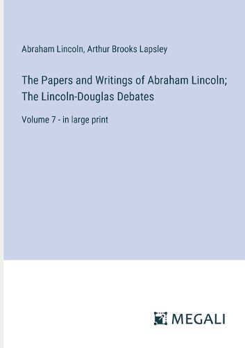 Cover image for The Papers and Writings of Abraham Lincoln; The Lincoln-Douglas Debates