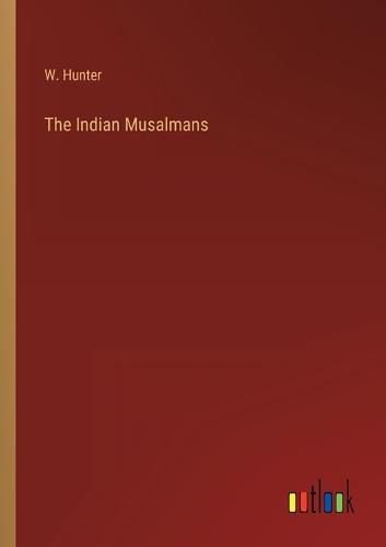 Cover image for The Indian Musalmans