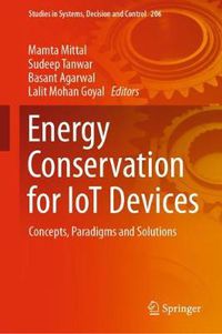 Cover image for Energy Conservation for IoT Devices: Concepts, Paradigms and Solutions