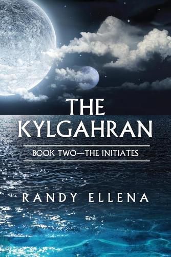 Cover image for The Kylgahran: Book Two -- The Initiates: Book Two -- The Initiates
