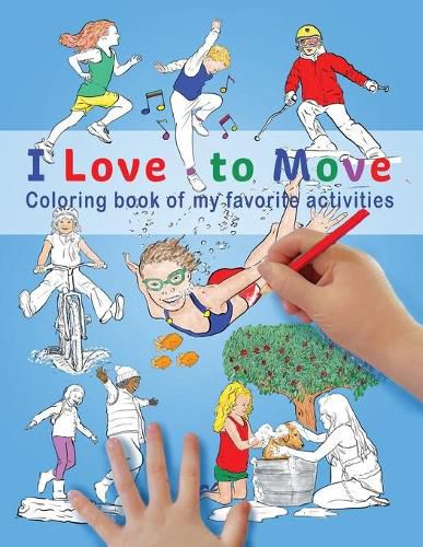 Cover image for I Love To Move: Coloring Book of My Favorite Activities