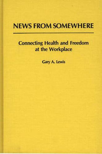 Cover image for News From Somewhere: Connecting Health and Freedom at the Workplace