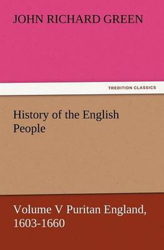 Cover image for History of the English People, Volume V Puritan England, 1603-1660