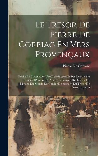 Cover image for Le Tresor De Pierre De Corbiac En Vers Provencaux