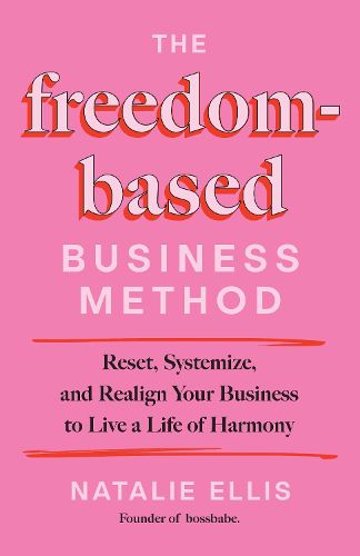 Cover image for The Freedom-Based Business Method