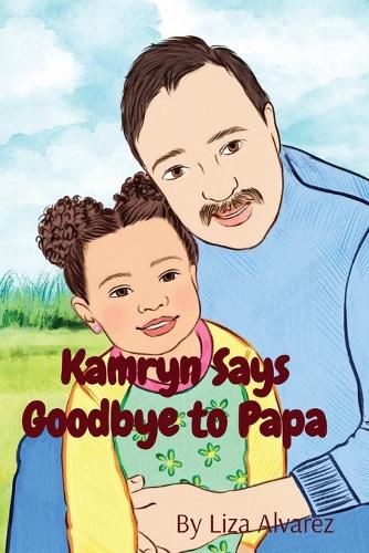 Cover image for Kamryn Says Goodbye to Papa