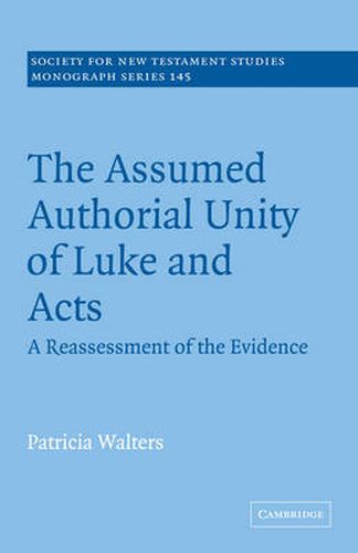 Cover image for The Assumed Authorial Unity of Luke and Acts: A Reassessment of the Evidence