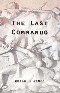 Cover image for The Last Commando: The story of the Transvaal Boers