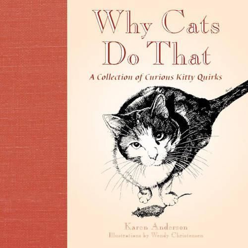 Cover image for Why Cats Do That: A Collection of Curious Kitty Quirks