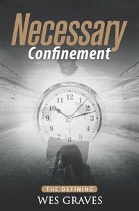 Cover image for Necessary Confinement: The Defining