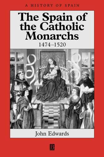 The Spain of the Catholic Monarchs, 1474-1520