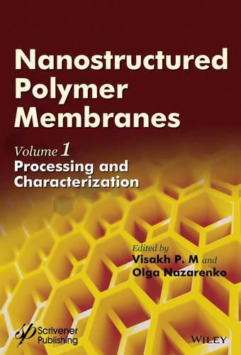 Cover image for Nanostructured Polymer Membranes, Volume 1: Processing and Characterization