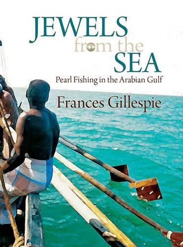 Cover image for Jewels from the Sea: Pearl Fishing in the Arabian Gulf