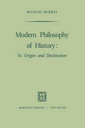 Cover image for Modern Philosophy of History: Its Origin and Destination