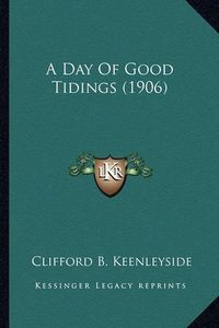 Cover image for A Day of Good Tidings (1906) a Day of Good Tidings (1906)