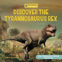 Cover image for Discover the Tyrannosaurus Rex