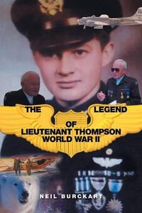 Cover image for The Legend of Lieutenant Thompson: World War II