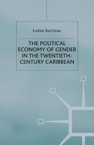 Cover image for The Political Economy of Gender in the Twentieth-Century Caribbean