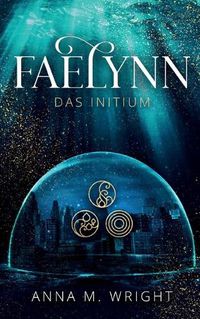 Cover image for Faelynn - Das Initium