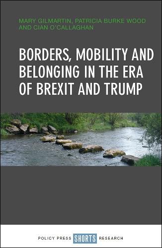 Cover image for Borders, mobility and belonging in the era of Brexit and Trump