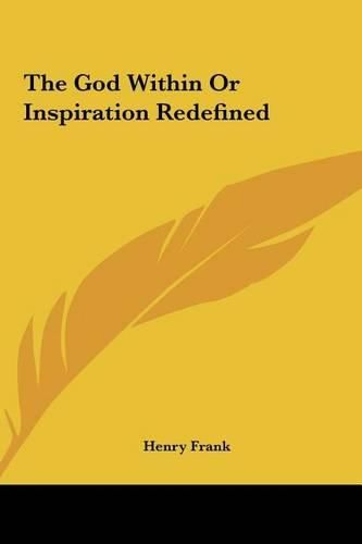 Cover image for The God Within or Inspiration Redefined the God Within or Inspiration Redefined