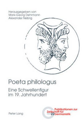 Cover image for Poeta philologus; Eine Schwellenfigur im 19. Jahrhundert