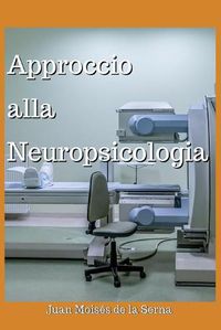 Cover image for Approccio Alla Neuropsicologia