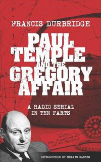 Cover image for Paul Temple and the Gregory Affair (Scripts of the ten part radio serial)