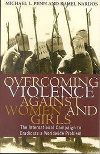 Cover image for Overcoming Violence against Women and Girls: The International Campaign to Eradicate a Worldwide Problem