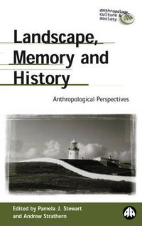 Cover image for Landscape, Memory and History: Anthropological Perspectives