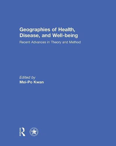 Cover image for Geographies of Health, Disease and Well-being