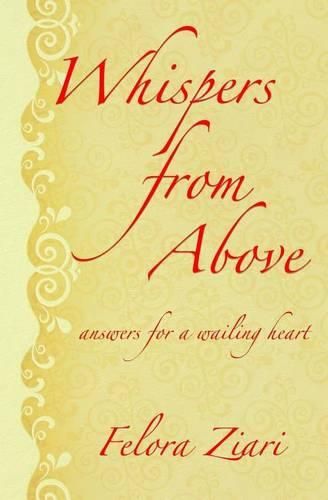 Cover image for Whispers from Above: Answers for a Wailing Heart