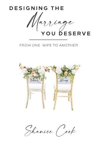 Cover image for Designing The Marriage You Deserve: From One Wife To Another