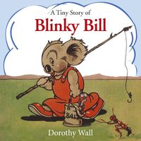 Cover image for A Tiny Story of Blinky Bill: A Classic Australian Favourite
