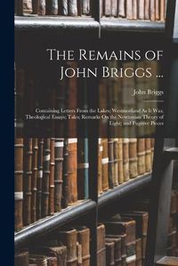 Cover image for The Remains of John Briggs ...