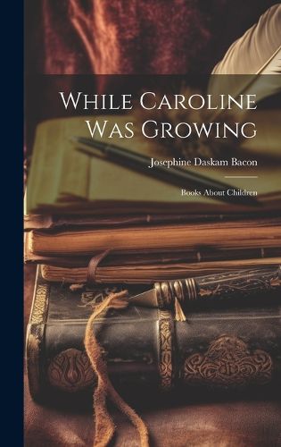 Cover image for While Caroline was Growing